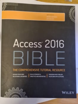 Access 2016 - Bible, The Comprehensive  Tutorial Resource