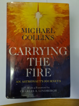 Carrying The Fire, An Astronaut's Journeys  - Michael Collins